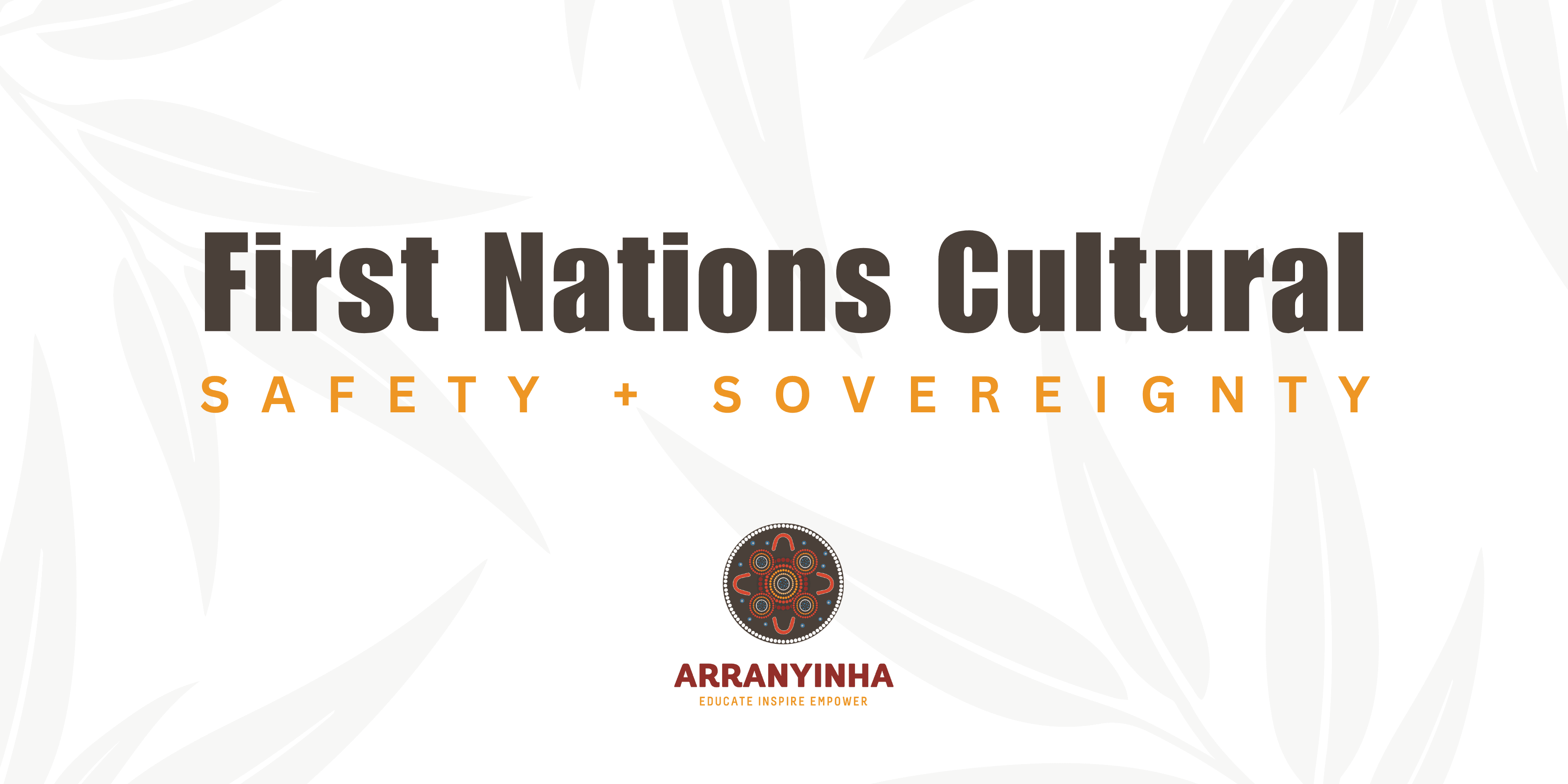 First Nations Cultural Safety + Cultural Sovereignty