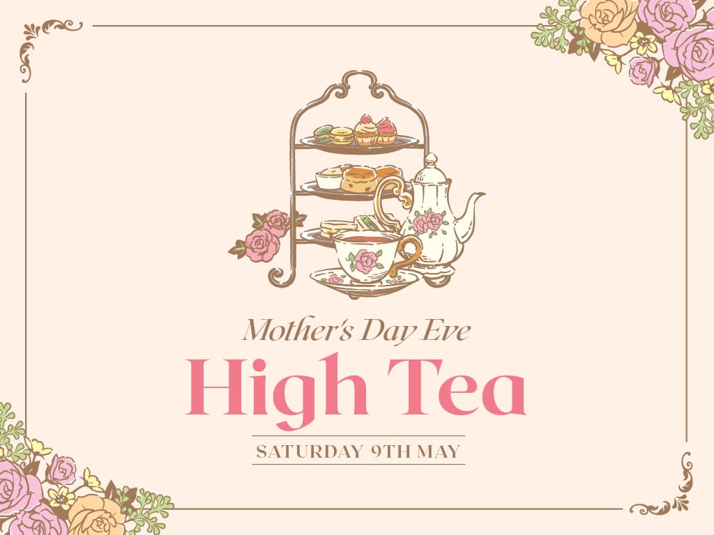Mothers’ Day Eve High Tea