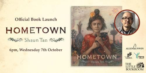 BOOK LAUNCH: Hometown by Shaun Tan