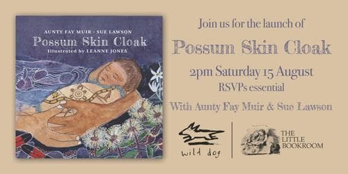 BOOK LAUNCH: Possum Skin Cloak by Aunty Fay Muir, Sue Lawson and Leanne Jones