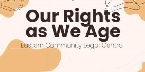 Our Rights as we Age - With Eastern Community Legal Centre (Term 2, 2026)