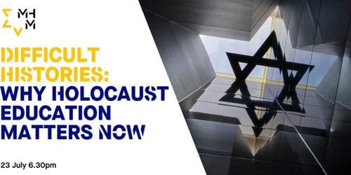 Difficult Histories: Why Holocaust Education Matters Now