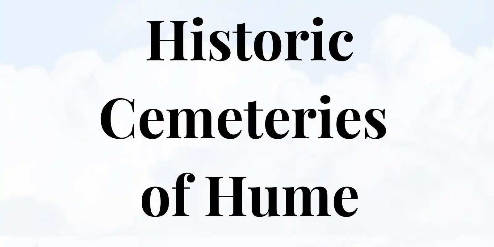 Australian Heritage Festival - Historic Cemeteries of Hume