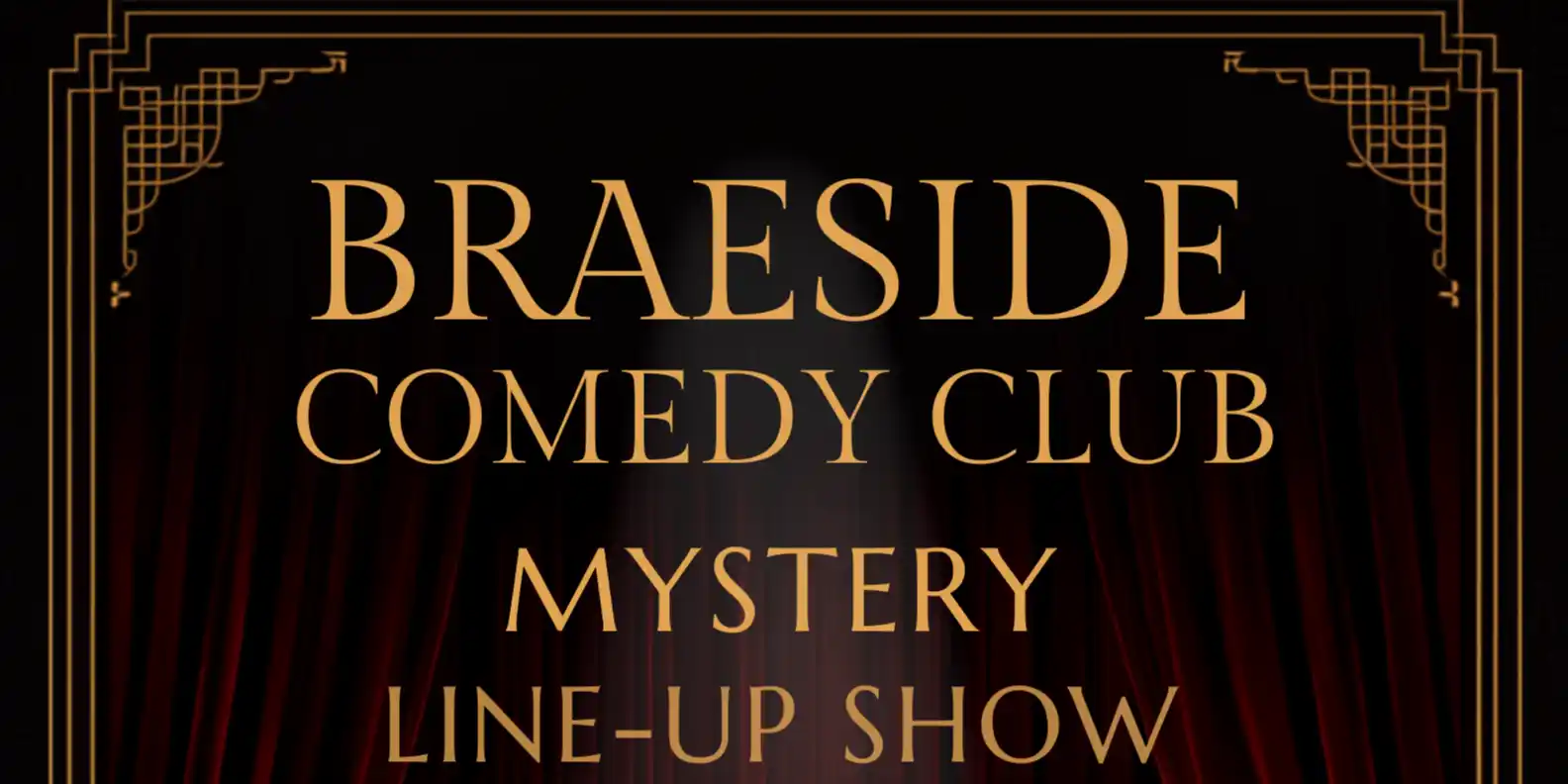 BRAESIDE COMEDY CLUB -  SEP 17 (FREE EVENT)