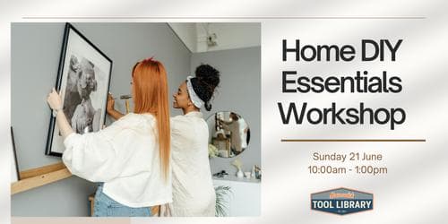 Home DIY Essentials Workshop @ Brunswick Tool Library