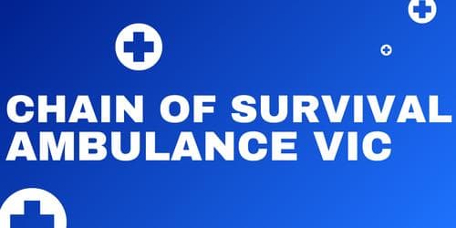 Chain of Survival; Ambulance Victoria (Term 3, 2026)