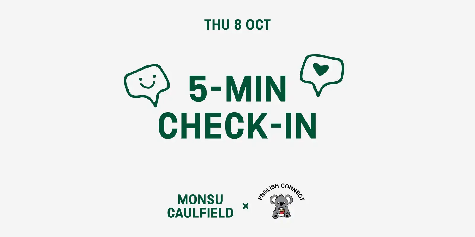 5-Min Check-In - MONSU Caulfield x English Connect