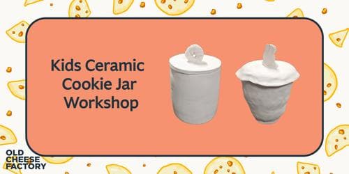 Kids Ceramic Cookie Jar Workshop - Fri 3rd July 1pm