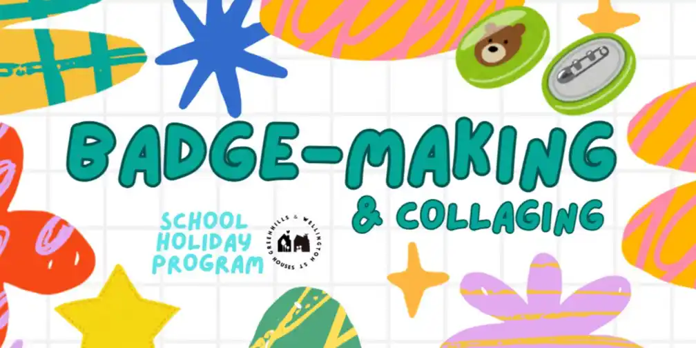 School Holiday Activity: Badge Making & Collage