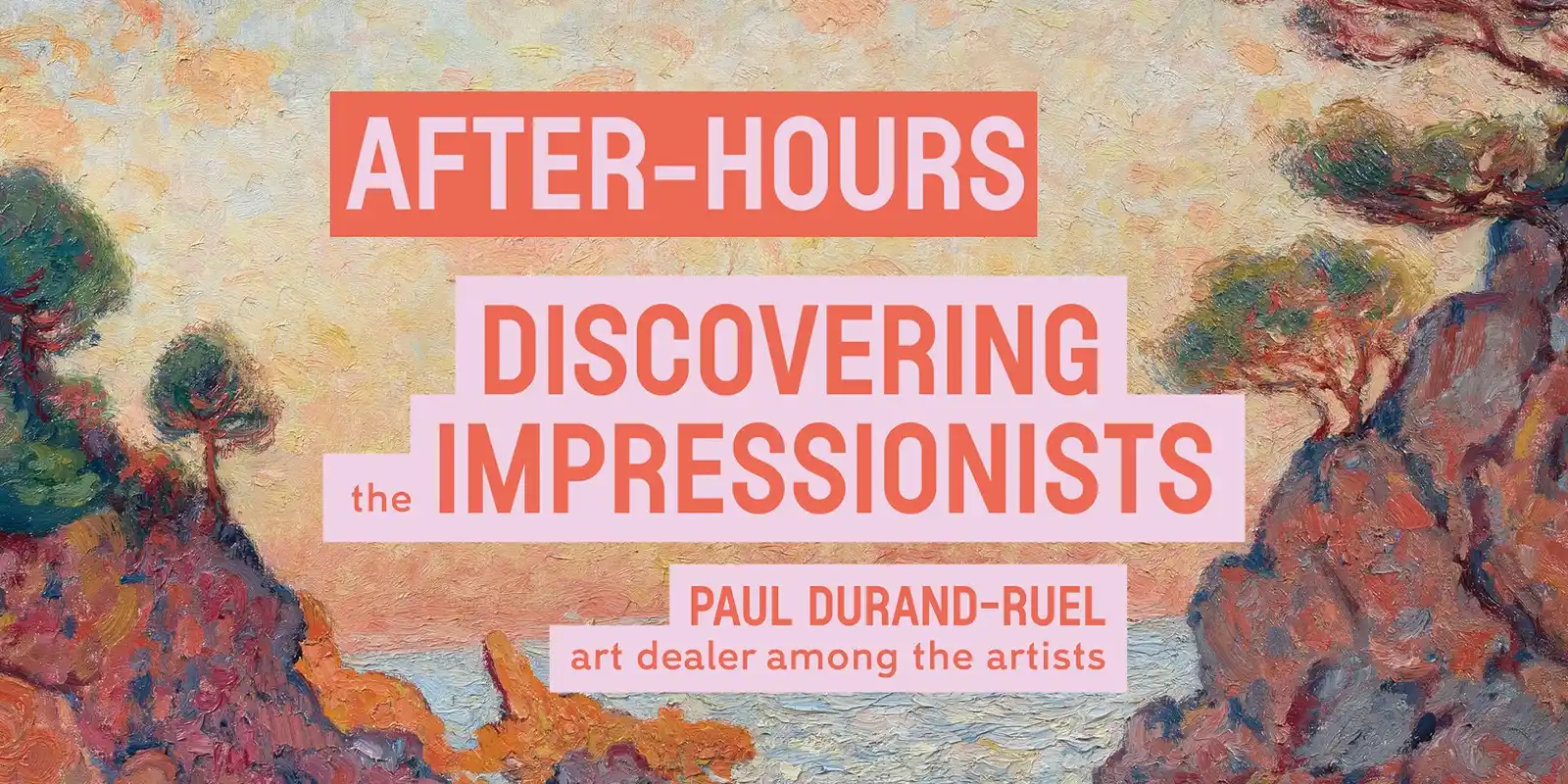 After-hours—Discovering the Impressionists