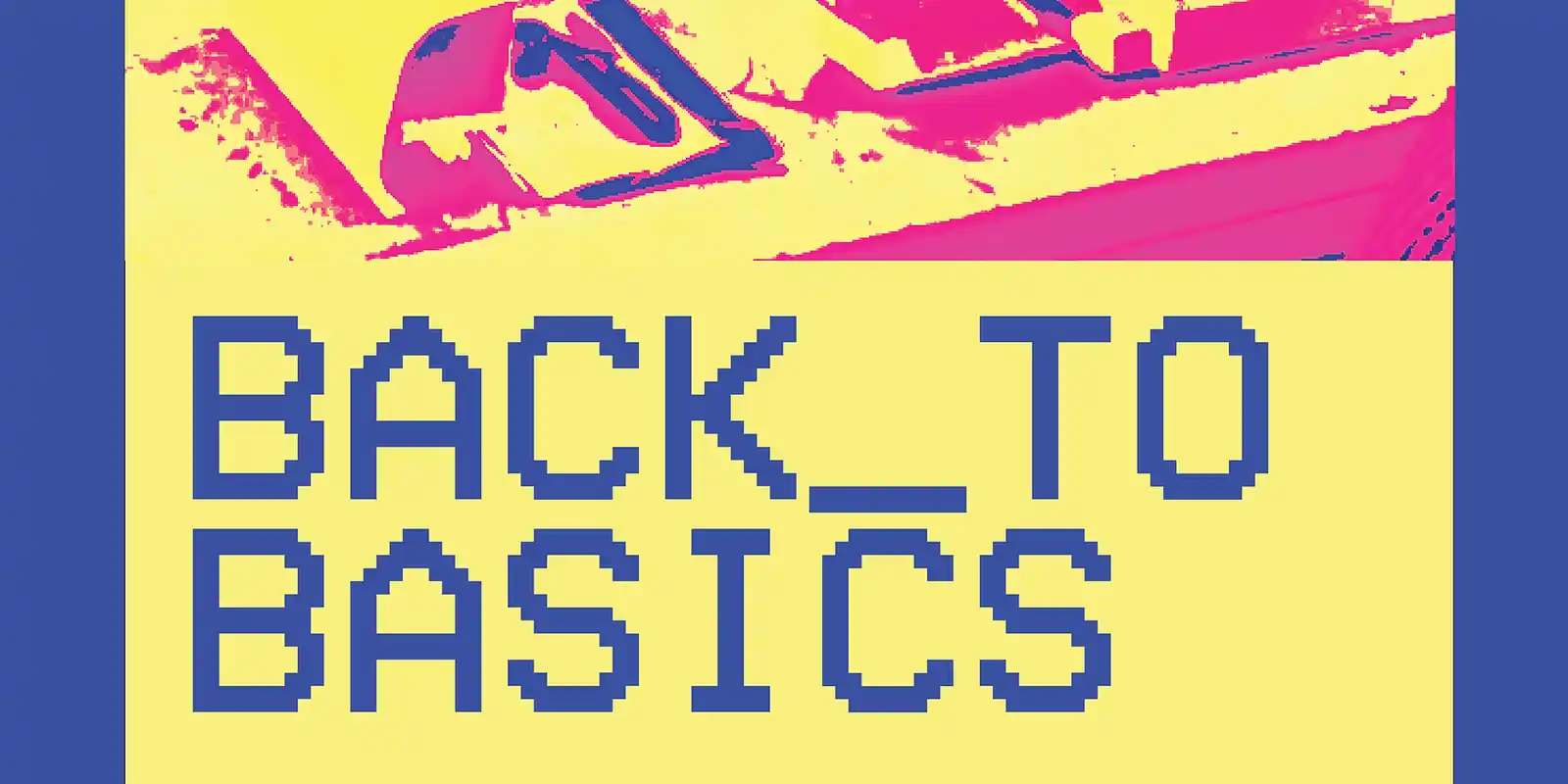 Back to Basics